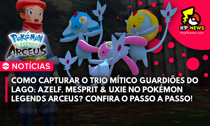 ◓ Como capturar Azelf, Mesprit e Uxie no Pokémon Legends Arceus (The Plate  of the Lakes)